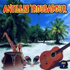 Antilles Troubadour, vol. 1